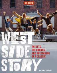 West Side Story : The Jets, the Sharks, and the Making of a Classic