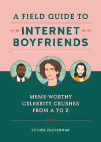 A Field Guide to Internet Boyfriends : Meme-Worthy Celebrity Crushes from a to Z