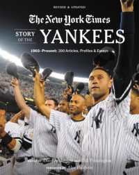 New York Times Story of the Yankees (Revised and Updated): 1903-Present : 390 Articles, Profiles & Essays