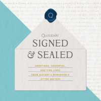 Signed & Sealed : Greetings, Goodbyes, and Fine Lines from History's Remarkable Letter Writers