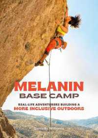 Melanin Base Camp : Real-Life Adventurers Building a More Inclusive Outdoors