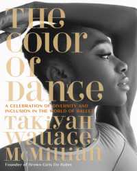 The Color of Dance : A Celebration of Diversity and Inclusion in the World of Ballet