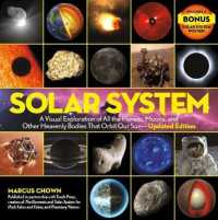 Solar System : A Visual Exploration of All the Planets, Moons, and Other Heavenly Bodies That Orbit Our Sun--Updated Edition (Solar System) （Revised）