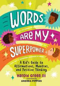 Words Are My Superpower : A Kid's Guide to Affirmations, Mantras, and Positive Thinking