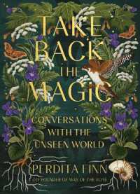 Take Back the Magic : Conversations with the Unseen World