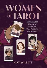Women of Tarot : An Illustrated History of Divinators, Card Readers, and Mystics