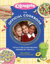 Clueless: the Official Cookbook : Totally Delicious Recipes Inspired by the Film