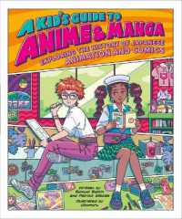 A Kid's Guide to Anime & Manga : Exploring the History of Japanese Animation and Comics (A Kid's Fan Guide)