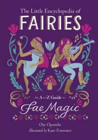 The Little Encyclopedia of Fairies : An A-to-Z Guide to Fae Magic