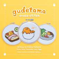 Gudetama Cross-Stitch : 30 Easy-to-Follow Patterns from Your Favorite Lazy Egg