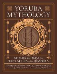 Yoruba Mythology : Stories of the Orisa from West Africa and the Diaspora