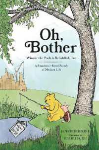 Oh, Bother : Winnie-the-Pooh is Befuddled, Too (A Smackerel-Sized Parody of Modern Life)