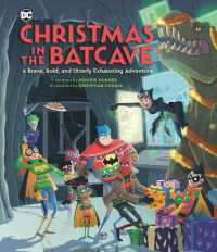 Christmas in the Batcave : A Brave, Bold, and Utterly Exhausting Adventure [Officially licensed]