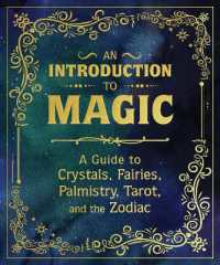 An Introduction to Magic : A Guide to Crystals, Fairies, Palmistry, Tarot, and the Zodiac
