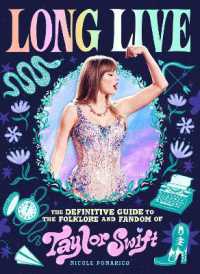 Long Live : The Definitive Guide to the Folklore and Fandom of Taylor Swift