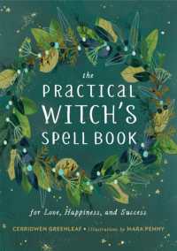 The Practical Witch's Spell Book : For Love, Happiness, and Success