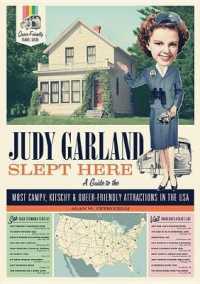 Judy Garland Slept Here : A Guide to the Most Campy, Kitschy & Queer-friendly Attractions in the USA