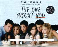 Friends: the One about You : A Fill-In Book