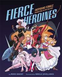 Fierce Heroines : Inspiring Female Characters in Pop Culture