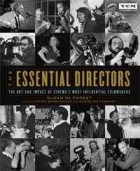 The Essential Directors : The Art and Impact of Cinema's Most Influential Filmmakers