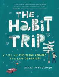 The Habit Trip : A Fill-In-The-Blank Journey to a Life on Purpose