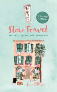 Slow Travel Journal : The Small Delights of Going Away