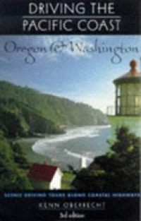 Driving the Pacific Coast : Scenic Driving Tours Along Coastal Highways (Driving the Pacific Coast S.) -- Paperback / softback （3 Revised）