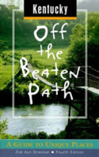 Kentucky Off the Beaten Path : A Guide to Unique Places (Off the Beaten Path Kentucky) -- Paperback / softback