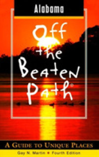 Alabama Off the Beaten Path : A Guide to Unique Places (Off the Beaten Path Alabama) -- Paperback / softback （4th ed.）