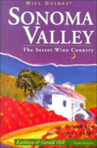 Sonoma Valley : The Secret Wine Country (Travel) -- Paperback / softback （3 Revised）