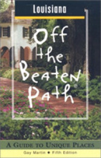 Louisiana Off the Beaten Path : A Guide to Unique Places (Off the Beaten Path Louisiana) -- Paperback / softback （5th ed.）