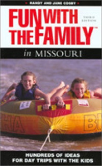Fun with the Family in Missouri : Hundreds of Ideas for Day Trips with the Kids (Fun with the Family in Missouri) （3TH）