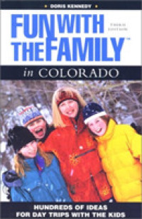 Fun with the Family in Colorado, 3rd : Hundreds of Ideas for Day Trips with the Kids (Fun with the Family Colorado: Hundreds of Ideas for Day Trips Wi （Third ed.）