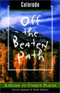 Colorado Off the Beaten Path : A Guide to Unique Places (Off the Beaten Path Colorado) -- Paperback / softback （6th ed.）