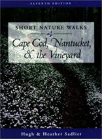 Short Nature Walks on Cape Cod, Nantucket, and the Vineyard (Short Nature Walks on Cape Cod, Nantucket and the Vineyard) （7TH）