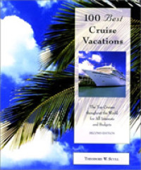 100 Best Cruise Vacations : The Top Cruises Throughout the World for All Interests and Budgets (100 best resorts) -- Paperback / softback （2 Revised）