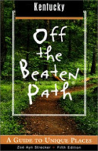 Kentucky Off the Beaten Path : A Guide to Unique Places (Off the Beaten Path Kentucky) -- Paperback / softback （5th ed.）