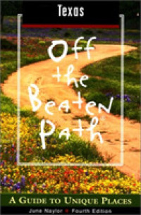 Texas Off the Beaten Path : A Guide to Unique Places (Off the Beaten Path Texas) -- Paperback / softback （4th ed.）
