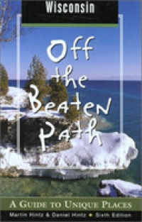 Wisconsin Off the Beaten Path (Off the Beaten Path Wisconsin) -- Paperback / softback （6th ed.）
