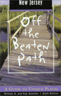 New Jersey Off the Beaten Path : A Guide to Unique Places (Off the Beaten Path New Jersey) -- Paperback / softback （6th ed.）