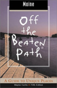 Maine Off the Beaten Path : A Guide to Unique Places (Off the Beaten Path Maine) -- Paperback / softback （5th ed.）