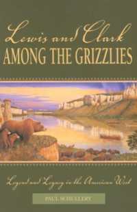 Lewis and Clark among the Grizzlies : Legend and Legacy in the American West