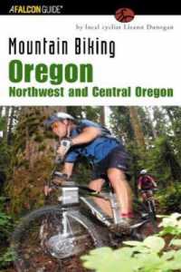 Mountain Biking Oregon: Northwest and Central Oregon : A Guide to Northwest and Central Oregon's Greatest Off-Road Bicycle Rides (Regional Mountain Biking Series)