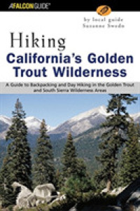 Falcon Guide Hiking California's Golden Trout Wilderness : A Guide to Backpacking and Day Hiking in the Golden Trout and South Sierra Wilderness Areas