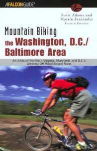 Mountain Biking the Washington, D.C./Baltimore Area : An Atlas of Northern Virginia and Maryland, and D.C.'s Greatest Off-Road Bicycle Rides (Falcon G （4TH）