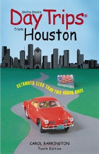 Day Trips From Houston, 10th: Getaways Less Than Two Hours Away (Day Trips Series) （10th ed.）