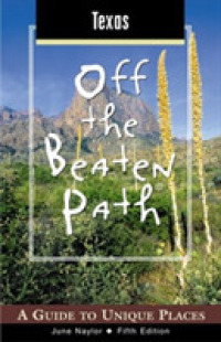 Texas Off the Beaten Path : A Guide to Unique Places (Off the Beaten Path Texas) -- Paperback / softback （5th ed.）