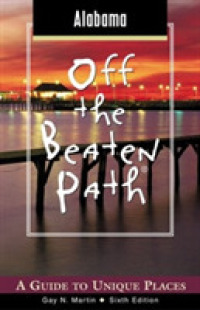Alabama Off the Beaten Path, 6th: a Guide to Unique Places (Off the Beaten Path Series) （6th ed.）