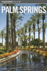 Insiders' Guide to Palm Springs (Insiders' Guide to Palm Springs) （1ST）
