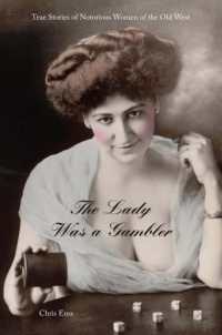 Lady Was a Gambler : True Stories of Notorious Women of the Old West